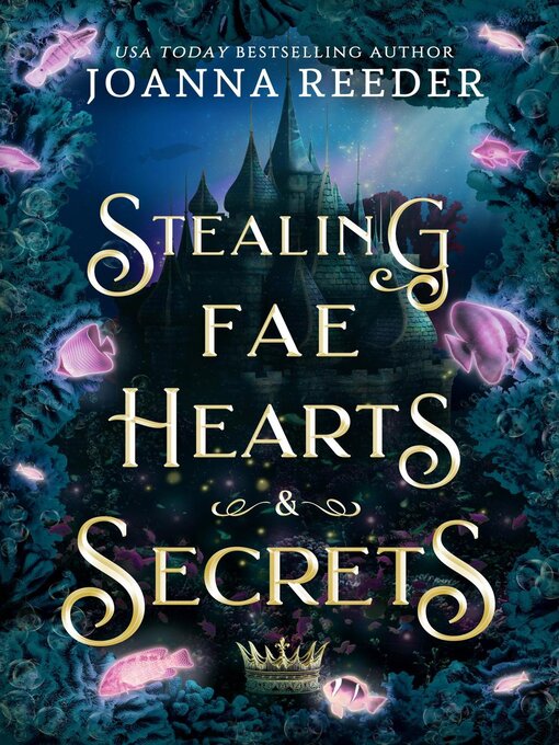 Title details for Stealing Fae Hearts and Secrets by Joanna Reeder - Available